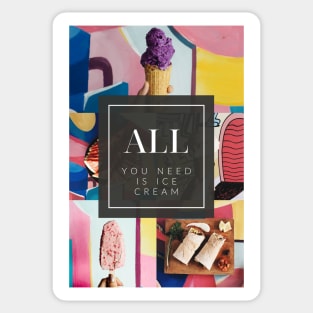 All You Need is Ice Cream Sticker